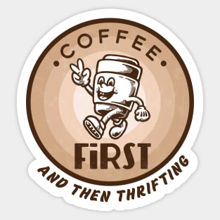 Retro Coffee First And Then Thrifting Sticker